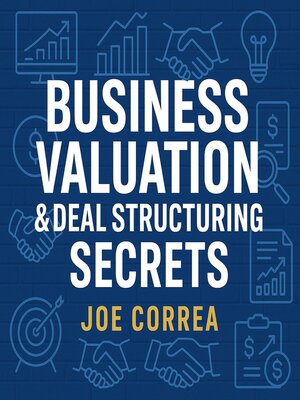 cover image of Business Valuation & Deal Structuring Secrets